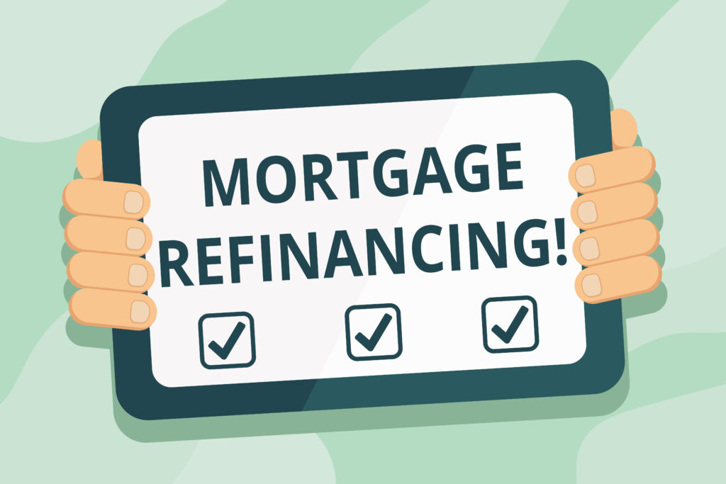 light green and light blue background.  drawing of two hands holding a black tablet in landscape mode.  Tablet is displaying the words mortgage refinancing in black letters on a white background.  There are three black boxes below the words and each box has a check mark in it.